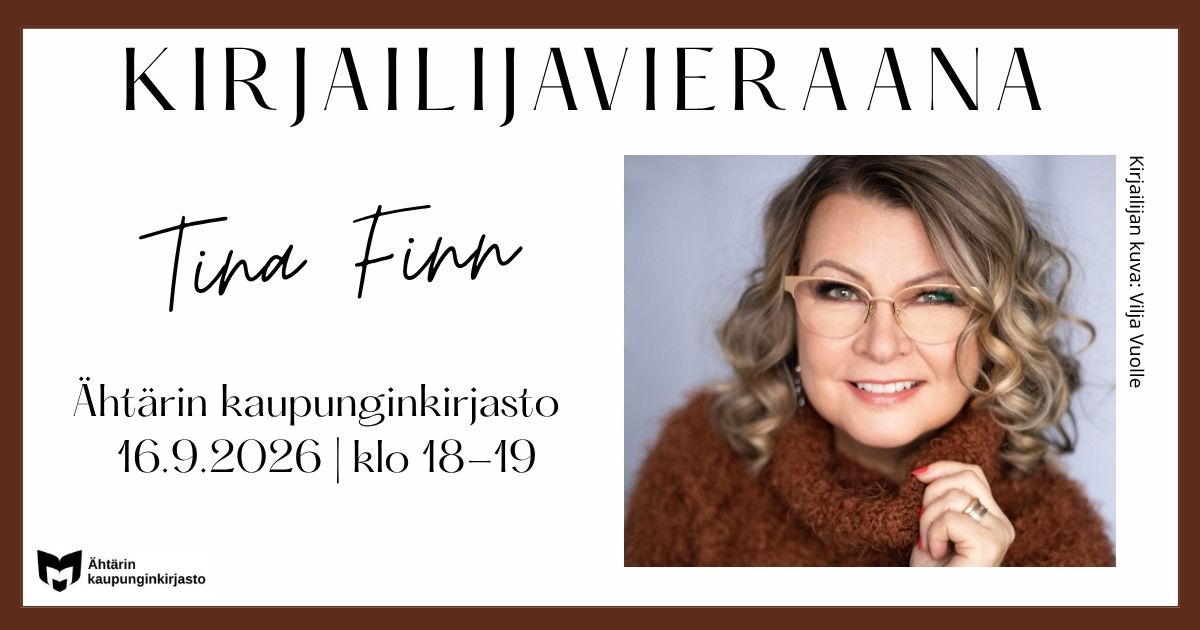 Tina Finn ja teksti: Kirjailijavieraana Tina Finn Ähtärin kaupunginkirjasto 16.9. klo 18–19