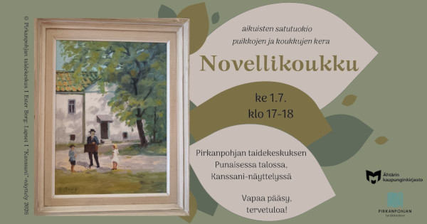 Aikuisten satutuokio puikkojen ja koukkujen kera. Novellikoukku ke 1.7. klo 17-18 Pirkanpohjan taidekeskuksen punaisessa talossa, Kanssani-näyttelyssä. Vapaa pääsy, tervetuloa! Vasemmassa reunassa on valokuva Ester Borgin maalauksesta Lapset 1.  Oikeassa reunassa on Suomen yleisten kirjastojen logo sekä teksti Ähtärin kaupunginkirjasto. Sen alla on Pirkanpohjan taidekeskuksen logo.