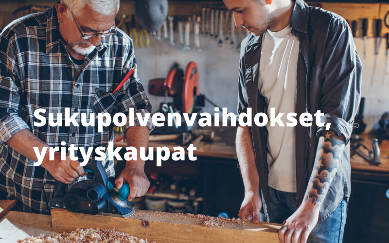 Sukupolvenvaihdokset yrityskaupat