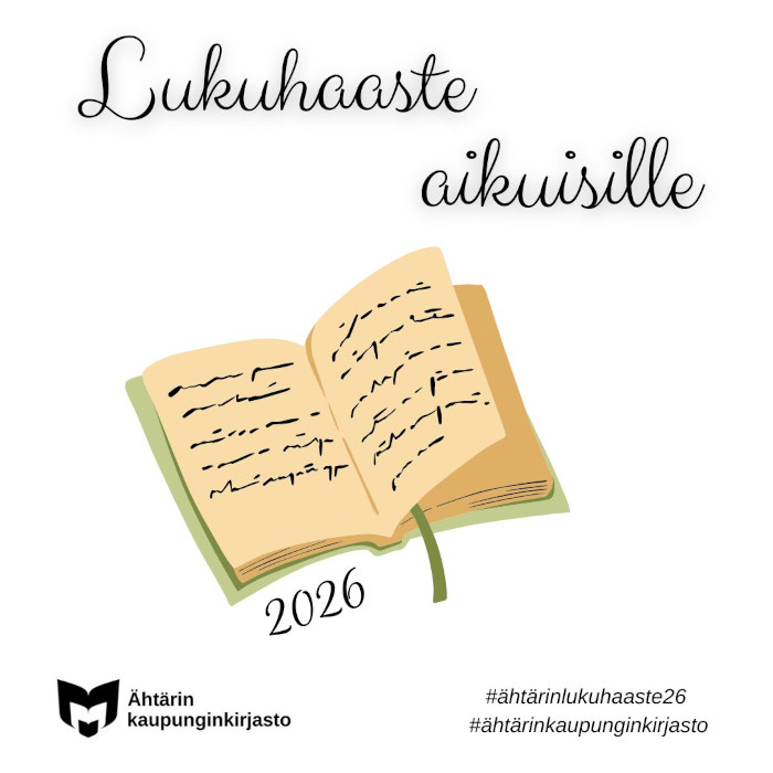 Lukuhaaste aikuisille -otsikon alla on piirroskuva avoimesta kirjasta, jonka sivujen välistä pilkistää vihreä kirjanmerkki. Kirjan alapuolella on haasteen vuosiluku 2026. Vasemmassa nurkassa on yleisten kirjastojen symboli ja vieressä teksti Ähtärin kaupunginkirjasto. Oikeassa alanurkassa haasteen sometunnisteet #ähtärinlukuhaaste26 ja #ähtärinkaupunginkirjasto.